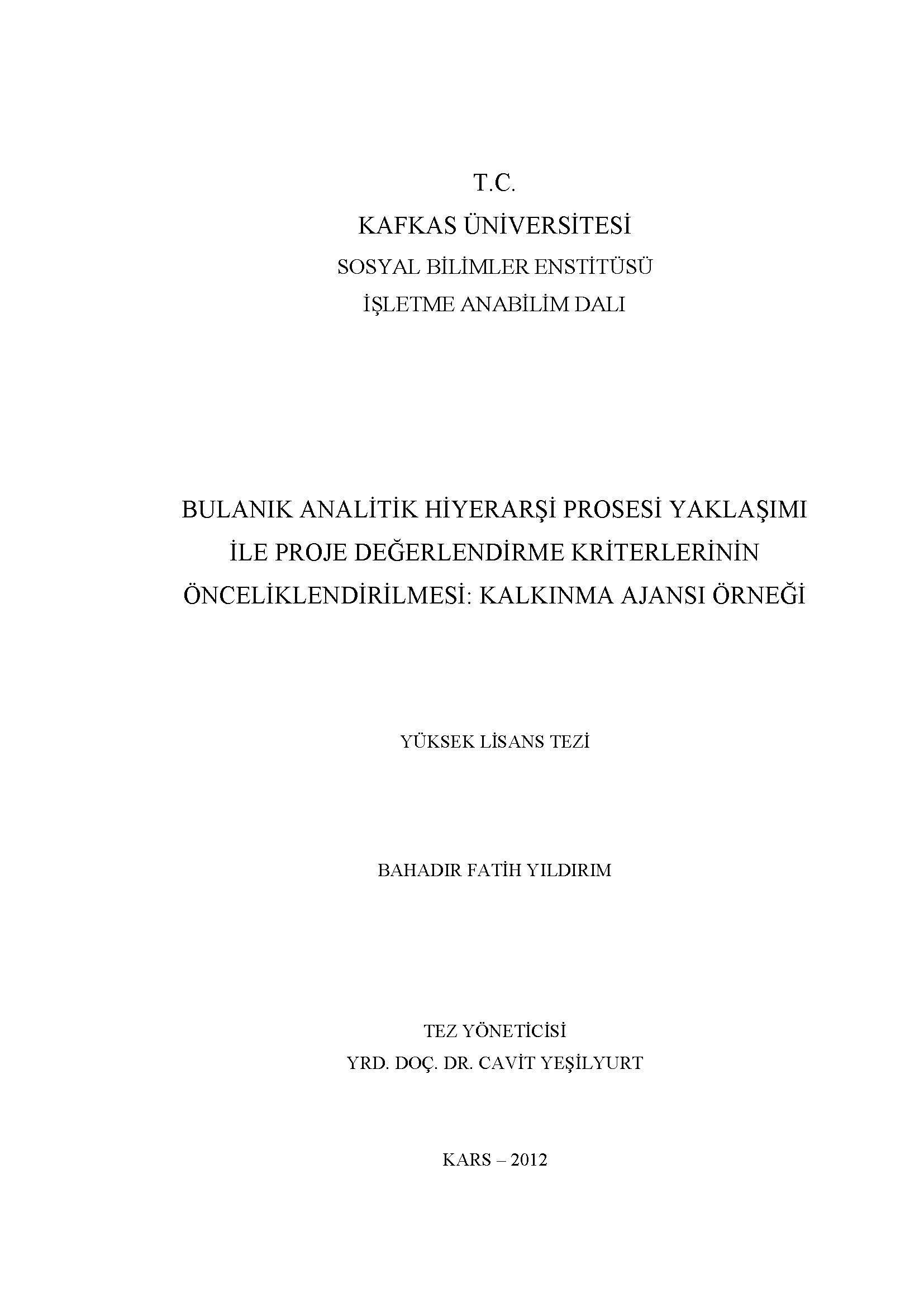 Bulanık Analitik Hiyerarşi Prosesi Yaklaşımı İle Proje Değerlendirme Kriterlerinin Önceliklendirilmesi: Kalkınma Ajansı Örneği